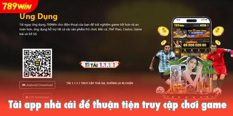 Tải app nhà cái để thuận tiện truy cập chơi game