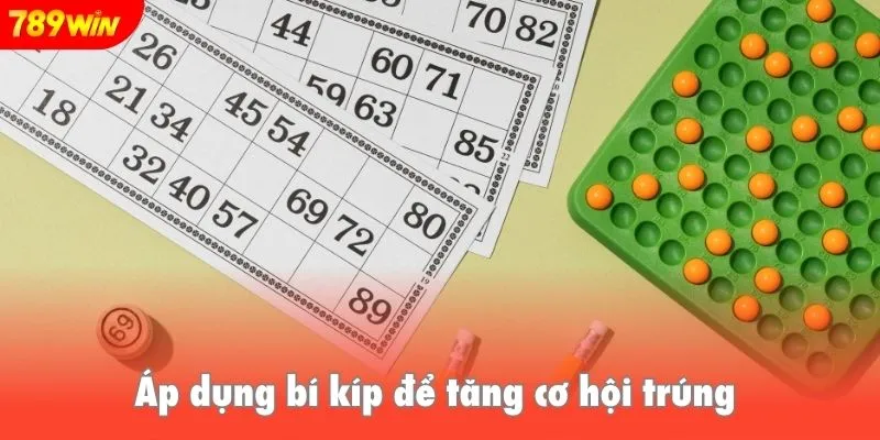 Áp dụng bí kíp để tăng cơ hội trúng