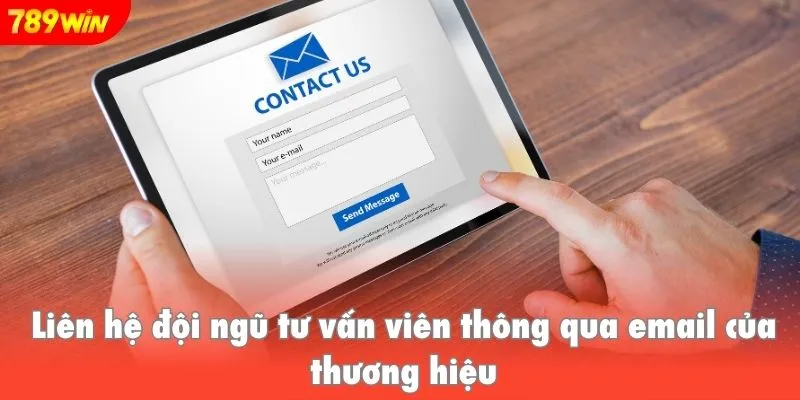 Liên hệ đội ngũ tư vấn viên thông qua email của thương hiệu