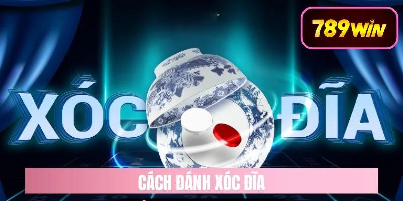 cách đánh xóc đĩa