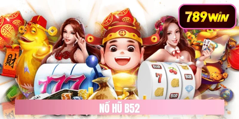 nổ hũ b52